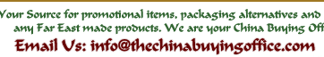 Your source for promotional items, packaging alternatives and any Far East made products.